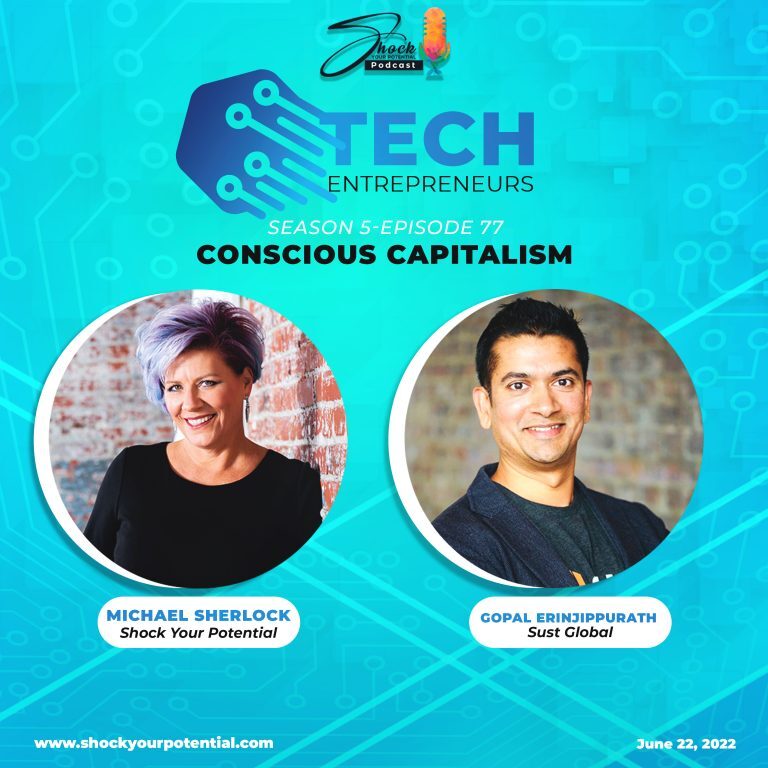 Conscious Capitalism – Gopal Erinjippurath